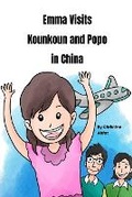 Cover: Emma Visits Kounkoun and Popo in China - BookBildr Publishing