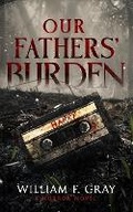 Cover: Our Fathers' Burden - Wicked House Publishing