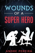 Cover: Wounds of a Super Hero - Positive Zero Publishing