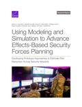 Cover: Using Modeling and Simulation to Advance Effects-Based Security Forces Planning - RAND Corporation