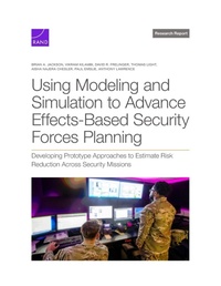 Enlarge image Cover: Using Modeling and Simulation to Advance Effects-Based Security Forces Planning - RAND Corporation
