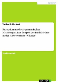 Abbildung von: Rezeption nordisch-germanischer Mythologien. Das Beispiel des Baldr-Mythos in der Historienserie "Vikings" - GRIN Verlag