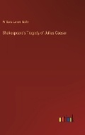 Cover: Shakespeare's Tragedy of Julius Caesar - Outlook Verlag