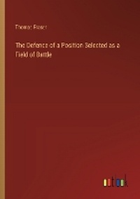 Enlarge image Cover: The Defence of a Position Selected as a Field of Battle - Outlook Verlag