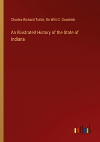 Enlarge image Cover: An Illustrated History of the State of Indiana - Outlook Verlag
