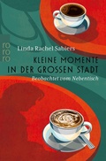 Cover: Kleine Momente in der gro&szlig;en Stadt - Rowohlt
