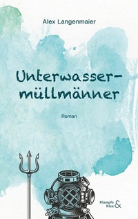 Abbildung von: Unterwassermüllmänner - Verlag Klampfe & Klee