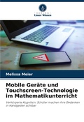 Cover: Mobile Geraete und Touchscreen-Technologie im Mathematikunterricht - Verlag Unser Wissen