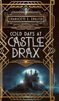 Cover: Cold Days at Castle Drax - Spellbounde
