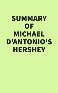 Abbildung von: Summary of Michael D'Antonio's Hershey - IRB Media