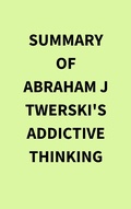 Bild: Summary of Abraham J Twerski's Addictive Thinking - IRB Media