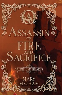 Enlarge image Cover: Assassin of Fire and Sacrifice - Mary Mecham