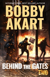 Enlarge image Cover: Behind The Gates 2 - Bobby Akart Inc.
