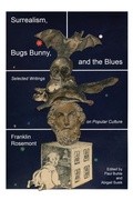 Cover: Surrealism, Bugs Bunny, and the Blues - PM Press