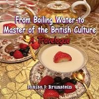 Abbildung von: From Boiling Water to Master of the British Culture - Book Savvy International Inc.