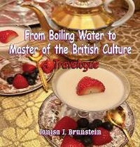 Abbildung von: From Boiling Water to Master of the British Culture - Book Savvy International Inc.