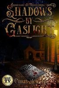 Enlarge image Cover: Shadows By Gaslight - Cosby Media Production, Inc.