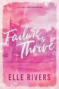 Cover: Failure to Thrive - Elle Rivers Books