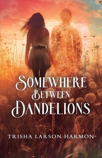 Enlarge image Cover: Somewhere Between Dandelions - Possibility Publishing