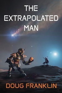 Enlarge image Cover: The Extrapolated Man - Extrapolated Worlds