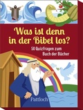 Cover: Was ist denn in der Bibel los? - Pattloch Geschenkbuch