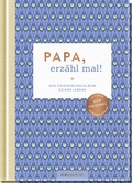 Cover: Papa, erz&auml;hl mal! - Elma van Vliet