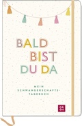 Cover: Bald bist du da - Mein Schwangerschaftstagebuch - Groh