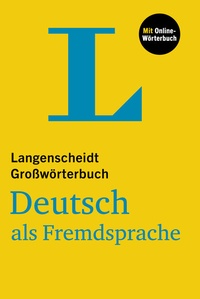 Abbildung von: Langenscheidt Großwörterbuch Deutsch als Fremdsprache - PONS Langenscheidt