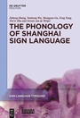 Cover: The Phonology of Shanghai Sign Language - De Gruyter Mouton