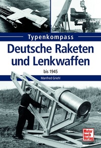 Abbildung von: Deutsche Raketen und Lenkwaffen - Motorbuch Verlag