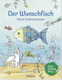 Abbildung von: Der Wunschfisch. Mal doch mal! Meine Erstkommunion - Pattloch Geschenkbuch