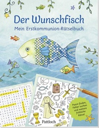Abbildung von: Der Wunschfisch. Mein Erstkommunion-Rätselbuch - Pattloch Geschenkbuch