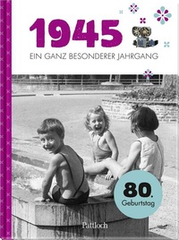 Abbildung von: 1945 - Ein ganz besonderer Jahrgang - Pattloch Geschenkbuch