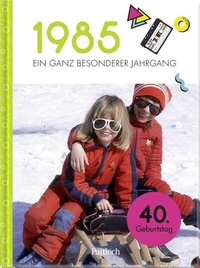 Abbildung von: 1985 - Ein ganz besonderer Jahrgang - Pattloch Geschenkbuch