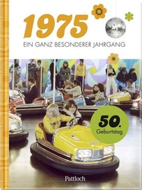 Abbildung von: 1975 - Ein ganz besonderer Jahrgang - Pattloch Geschenkbuch