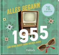 Abbildung von: Alles begann 1955 - Pattloch Geschenkbuch