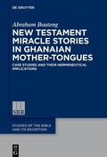 Cover: New Testament Miracle Stories in Ghanaian Mother-Tongues - De Gruyter