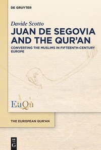 Bild vergrößern Bild: Juan de Segovia and the Qur'an - De Gruyter