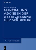 Cover: Munera und Agone in der Gesetzgebung der Sp&auml;tantike - De Gruyter