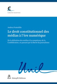 Abbildung von: Le droit constitutionnel des médias à l'ère numérique - Stämpfli Verlag