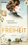 Cover: Der Geschmack von Freiheit - Heyne