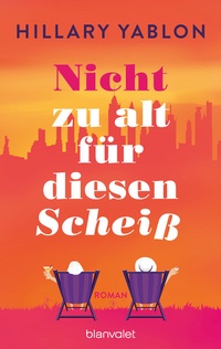 Abbildung von: Nicht zu alt für diesen Scheiß - Blanvalet
