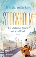 Cover: Stockholm - Die fabelhaften Frauen des Grand H&ocirc;tel - Blanvalet