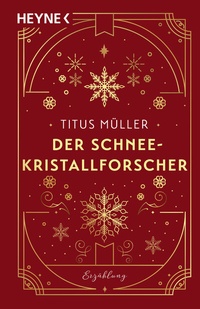 Abbildung von: Der Schneekristallforscher - Heyne