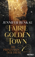Cover: Fairiegolden Town - Die Prinzessin der Diebe - Heyne