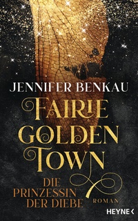 Abbildung von: Fairiegolden Town - Die Prinzessin der Diebe - Heyne