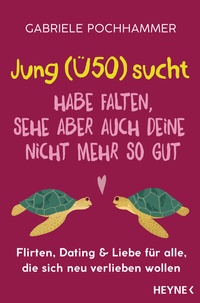 Abbildung von: Jung (Ü50) sucht - Habe Falten, sehe aber auch deine nicht mehr so gut - Heyne