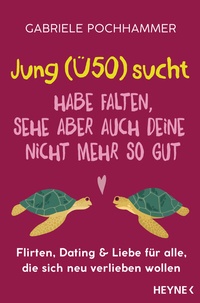 Abbildung von: Jung (Ü50) sucht - Habe Falten, sehe aber auch deine nicht mehr so gut - Heyne