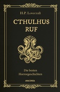 Cover: Cthulhus Ruf. Die besten Horrorgeschichten (u.a. mit &raquo;Cthulhus Ruf&laquo;, &raquo;Ding auf der Schwelle&laquo;, &raquo;Pickmans Modell&laquo;) - Anaconda Verlag
