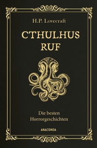 Abbildung von: Cthulhus Ruf. Die besten Horrorgeschichten (u.a. mit »Cthulhus Ruf«, »Ding auf der Schwelle«, »Pickmans Modell«) - Anaconda Verlag